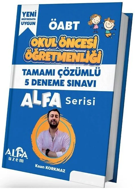 Alfa UZEM ÖABT Okul Öncesi Öğretmenliği 5 Deneme Çözümlü - Kaan Korkmaz Alfa UZEM Alfa UZEM ÖABT Okul Öncesi Öğretmenliği 5 Deneme Çözümlü - Kaan Korkmaz Alfa UZEM