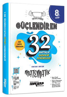 Ankara Yayıncılık 8. Sınıf Güçlendiren 32 Haftalık Matematik Kazanım Denemeleri Ankara Yayıncılık 8. Sınıf Güçlendiren 32 Haftalık Matematik Kazanım Denemeleri
