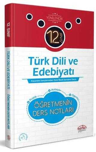 Editör Yayınevi 12. Sınıf Türk Dili ve Edebiyatı Öğretmenin Ders Notları Editör Yayınevi 12. Sınıf Türk Dili ve Edebiyatı Öğretmenin Ders Notları