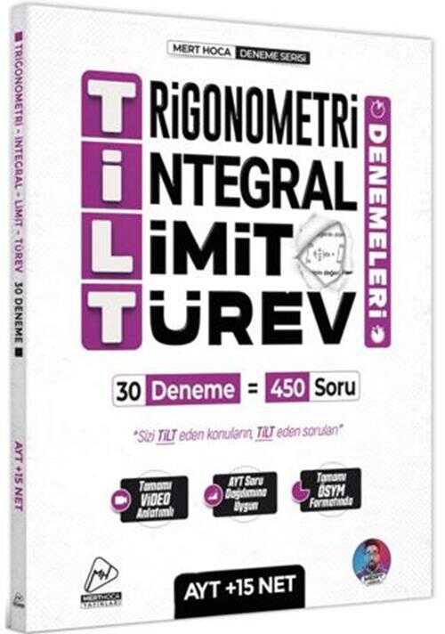 Mert Hoca Yayınları AYT TİLT Denemeleri - Trigonometri İntegral Limit Türev 30`lu Deneme Mert Hoca Mert Hoca Yayınları AYT TİLT Denemeleri - Trigonometri İntegral Limit Türev 30`lu Deneme Mert Hoca