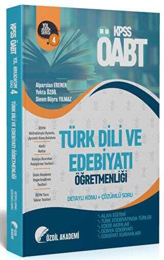 Özdil Akademi Yayınları ÖABT Türk Dili ve Edebiyatı 4. Kitap Alan Eğitimi Konu Anlatımlı Soru Bankası Özdil Akademi Yayınları ÖABT Türk Dili ve Edebiyatı 4. Kitap Alan Eğitimi Konu Anlatımlı Soru Bankası