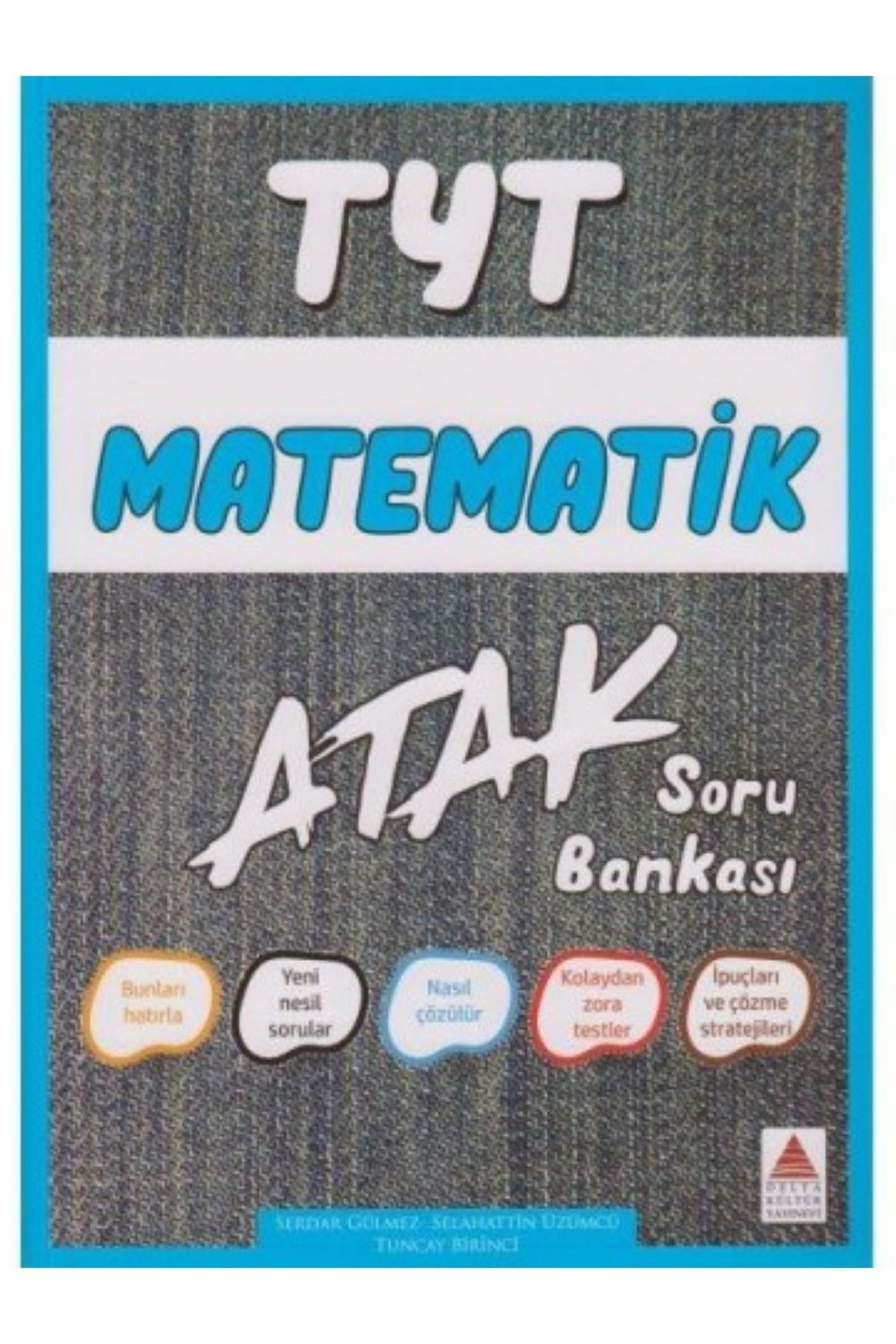 TYT Matematik Atak Soru Bankası Delta Kültür Yayınları TYT Matematik Atak Soru Bankası Delta Kültür Yayınları