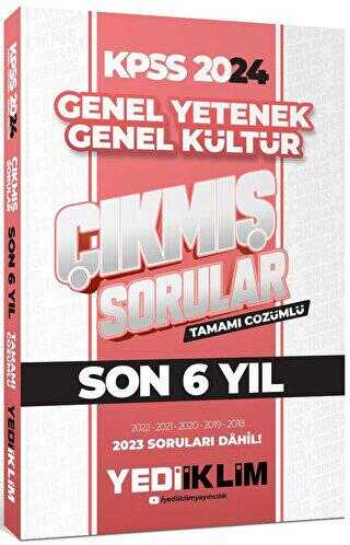 Yediiklim Yayınları 2024 KPSS Lisans Genel Yetenek Genel Kültür Son 6 Yıl Tamamı Çözümlü Çıkmış Sorular