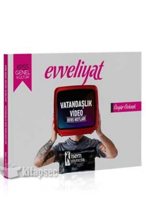 2020 KPSS Evveliyat Genel Kültür Vatandaşlık Video Ders Notları İsem Yayıncılık