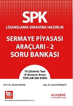 Akademi Eğitim SPK Sermaye Piyasası Araçları 2 Soru Bankası Akademi Eğitim SPK Sermaye Piyasası Araçları 2 Soru Bankası