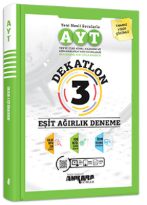 Ankara Yayıncılık AYT Dekatlon 3 Eşit Ağırlık Deneme