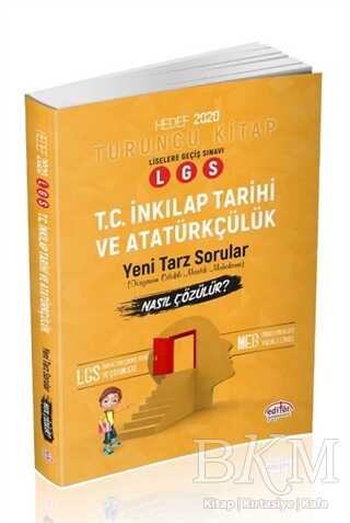 Editör Yayınevi LGS T.C. İnkılap Tarihi ve Atatürkçülük Mantık Muhakeme Soruları Nasıl Çözülür Turuncu Kitap