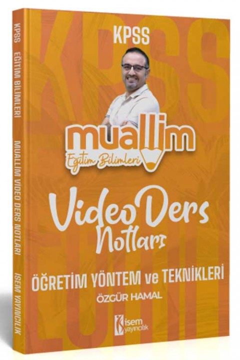 İsem Yayınları 2025 KPSS Eğitim Bilimleri Muallim Öğretim Yöntem ve Teknikleri Ders Notu