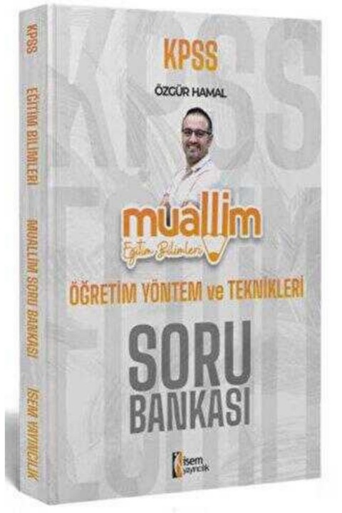İsem Yayınları 2025 KPSS Eğitim Bilimleri Muallim Öğretim Yöntem ve Teknikleri Soru Bankası