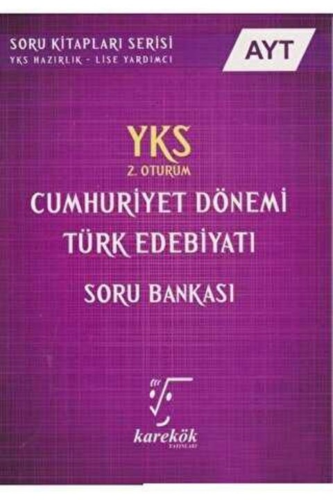 Karekök Yayıncılık YKS AYT Cumhuriyet Dönemi Türk Edebiyatı Soru Bankası 2. Oturum