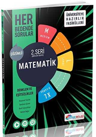 Üniversiteye Hazırlık Fasikülleri 2.Seri Matematik Denklem Ve Eşitsizlikler Her Bedende Sorular Köşebilgi Yayınları