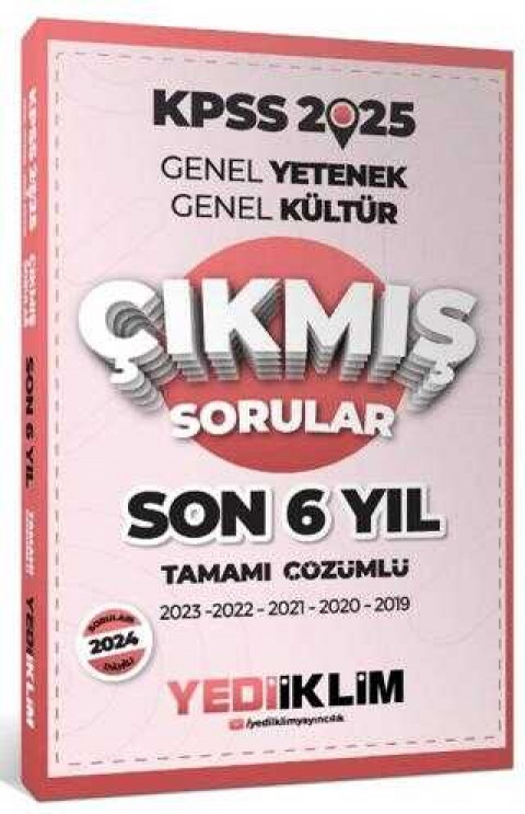 Yediiklim Yayınları 2025 KPSS Genel Yetenek Genel Kültür Son 6 Yıl Tamamı Çözümlü Çıkmış Sorular