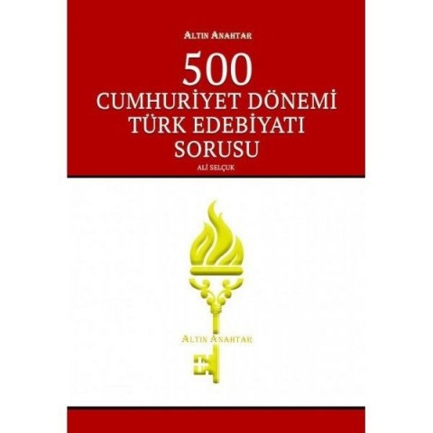 Altın Anahtar Yayınları 500 Cumhuriyet Dönemi Türk Edebiyatı Sorusu